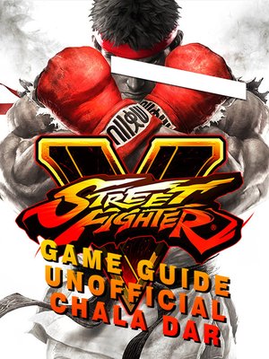 cover image of Street Fighter 5 Unofficial Game Guide